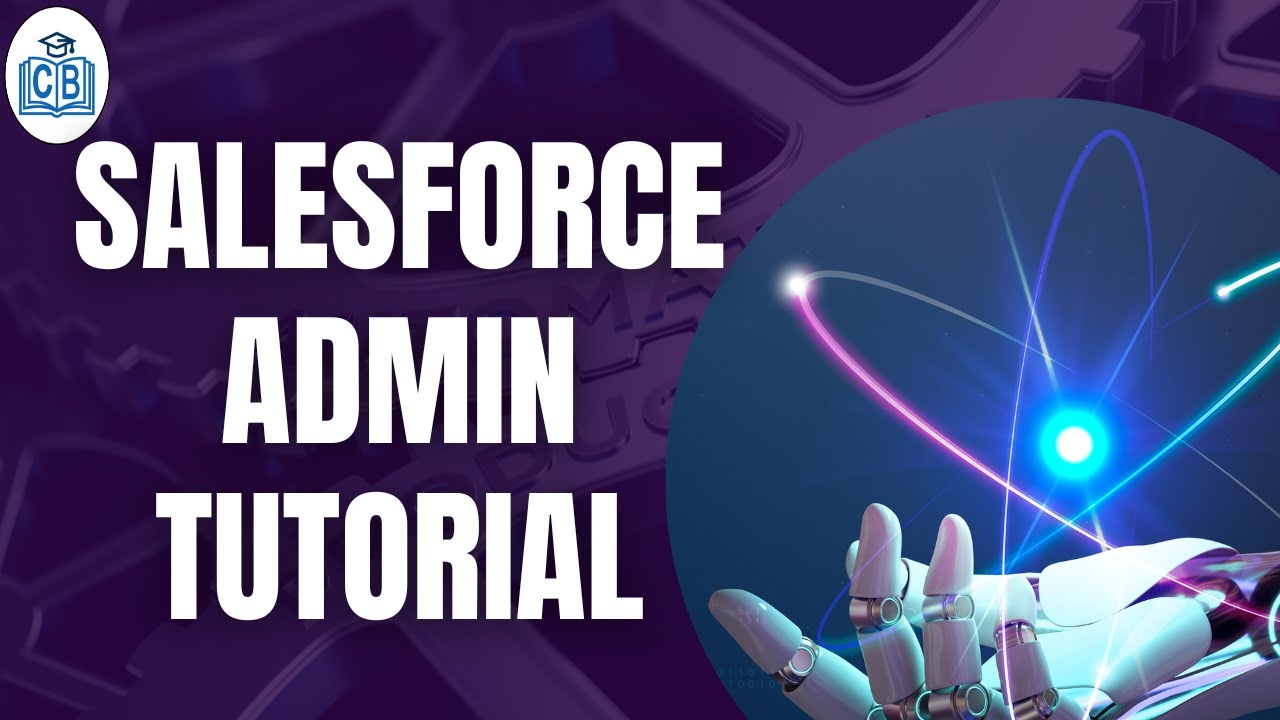 Salesforce Admin Training | Salesforce Admin Course | Salesforce Admin Tutorial | CyberBrainer