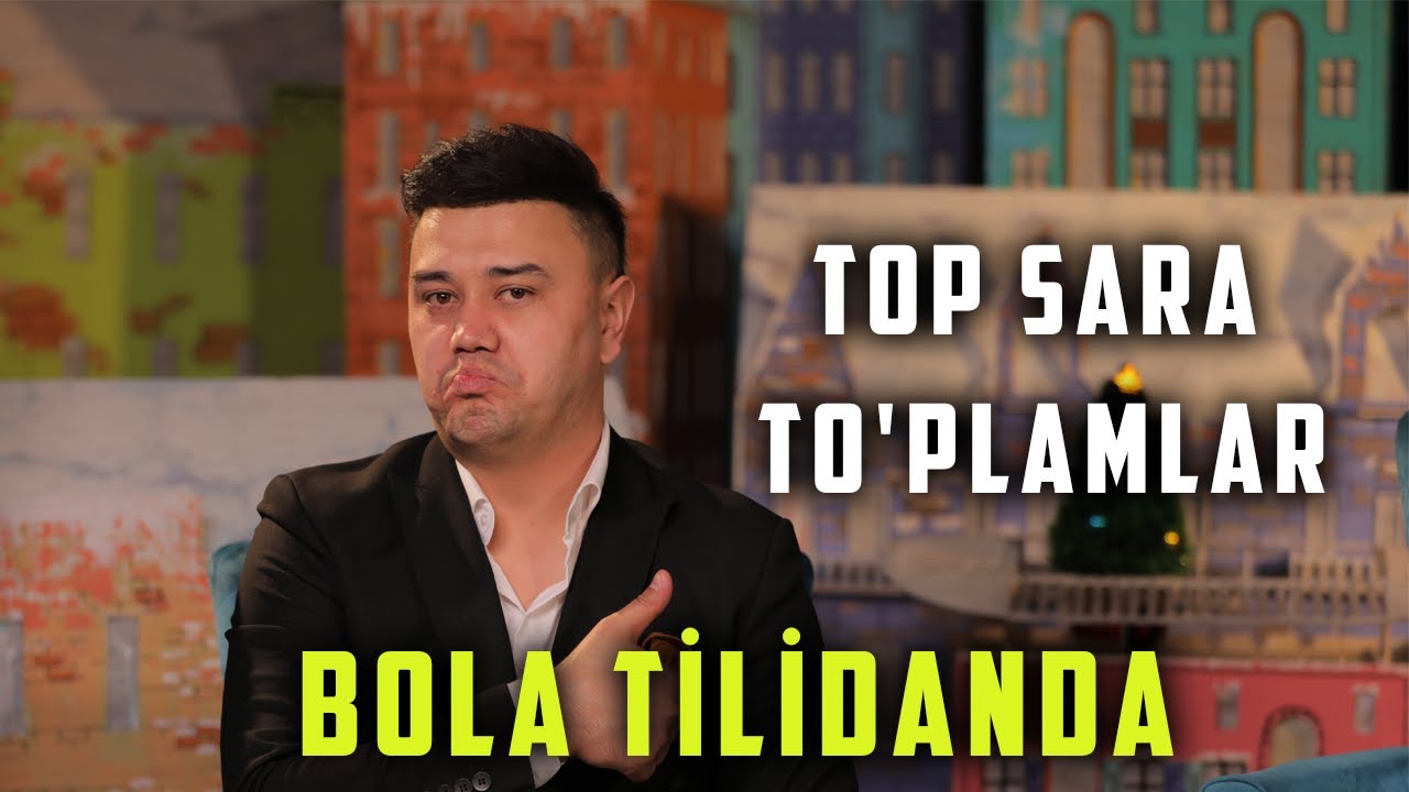 Bola tilidanda TOP sara to'plamlar