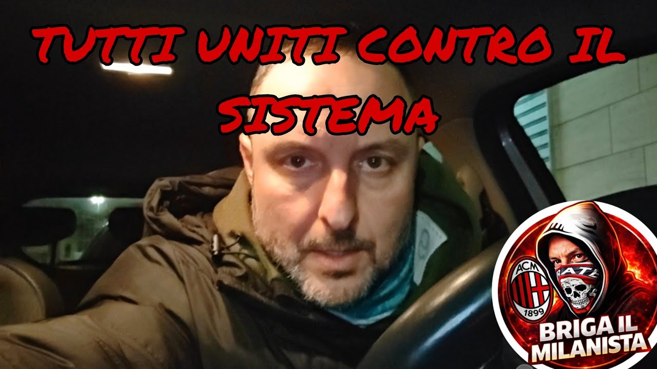 TUTTI UNITI CONTRO IL SISTEMA - AC MILAN - NON CI AVRETE MAI!! Briga il Milanista 