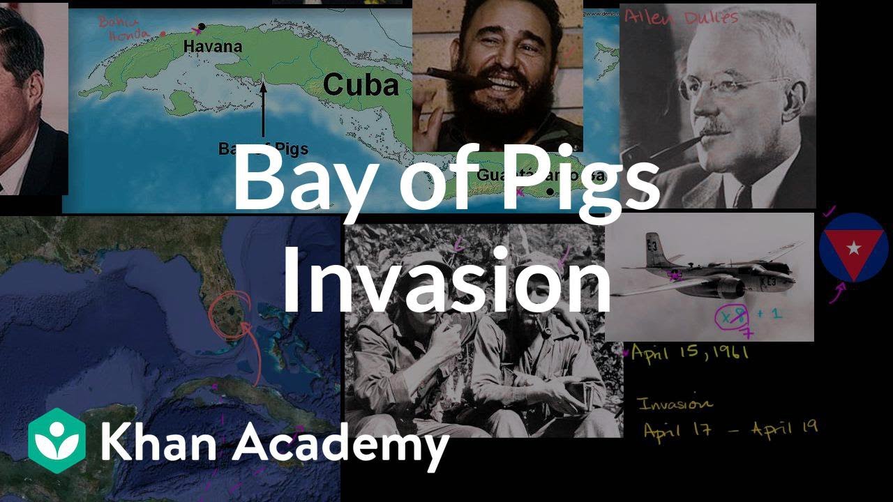 Bay of Pigs Invasion | The 20th century | World history | Khan Academy