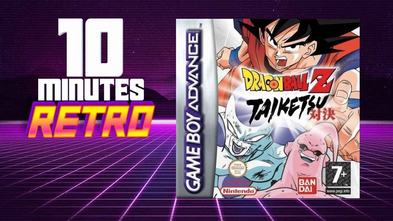 10 Minutes Retro : Dragon Ball Z Taiketsu (GBA)