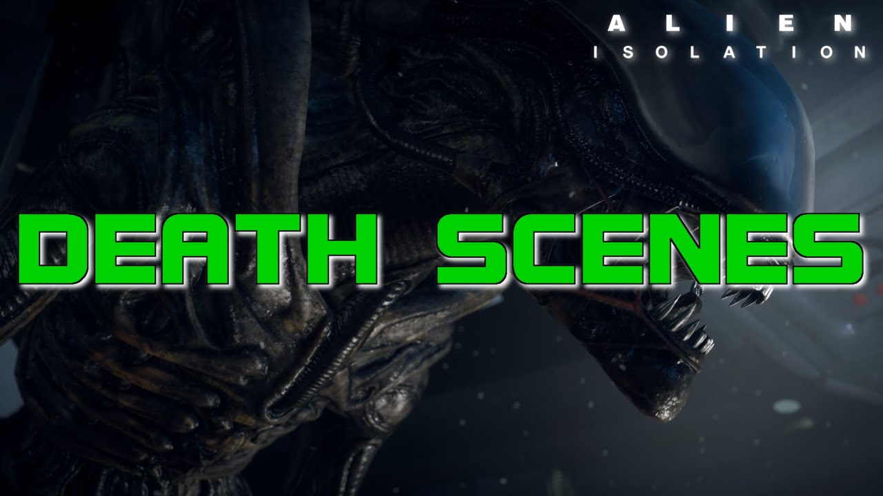 ALIEN: ISOLATION - DEATH SCENES [1080p]