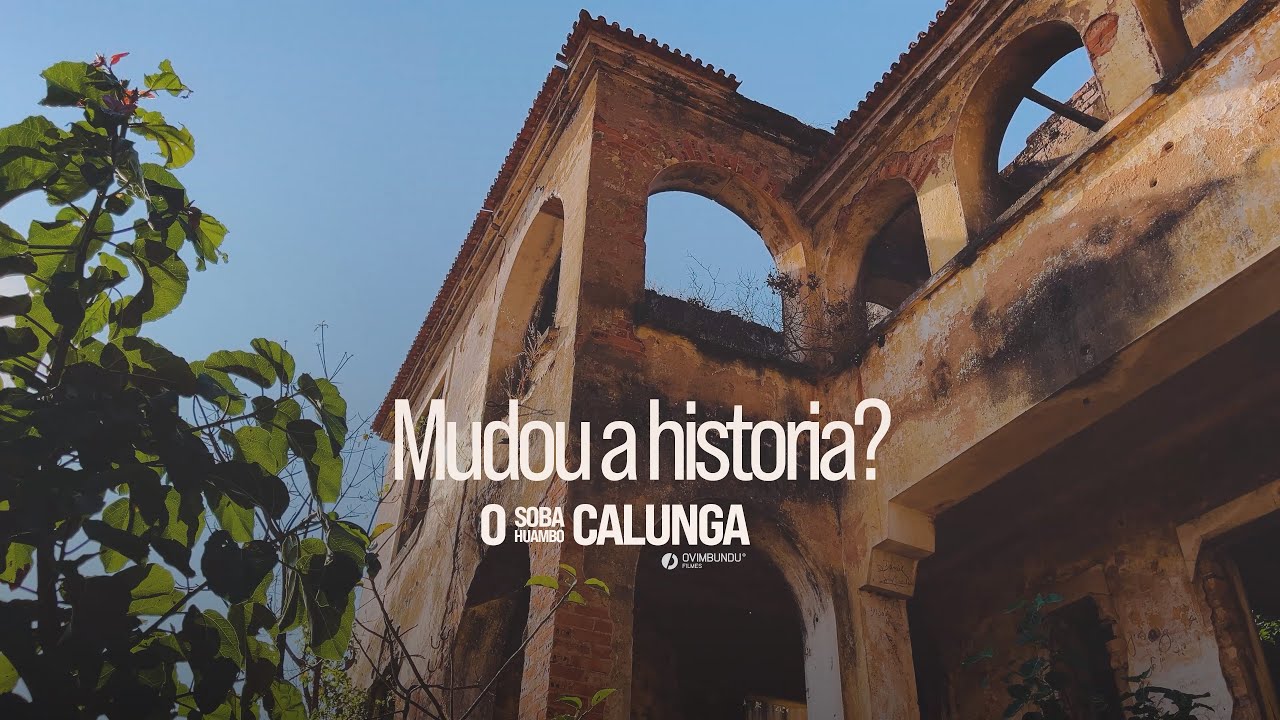 A Saga do Soba Huambo Kalunga e o Legado do Primeiro Palácio da Província do Huambo.