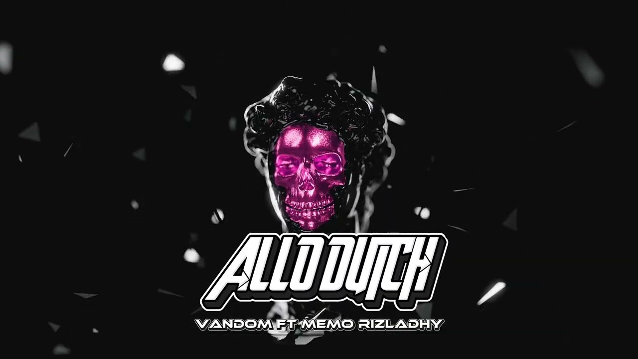 ALLO DUTCH || VANDOM AUDIO X MEMO RIZALDY