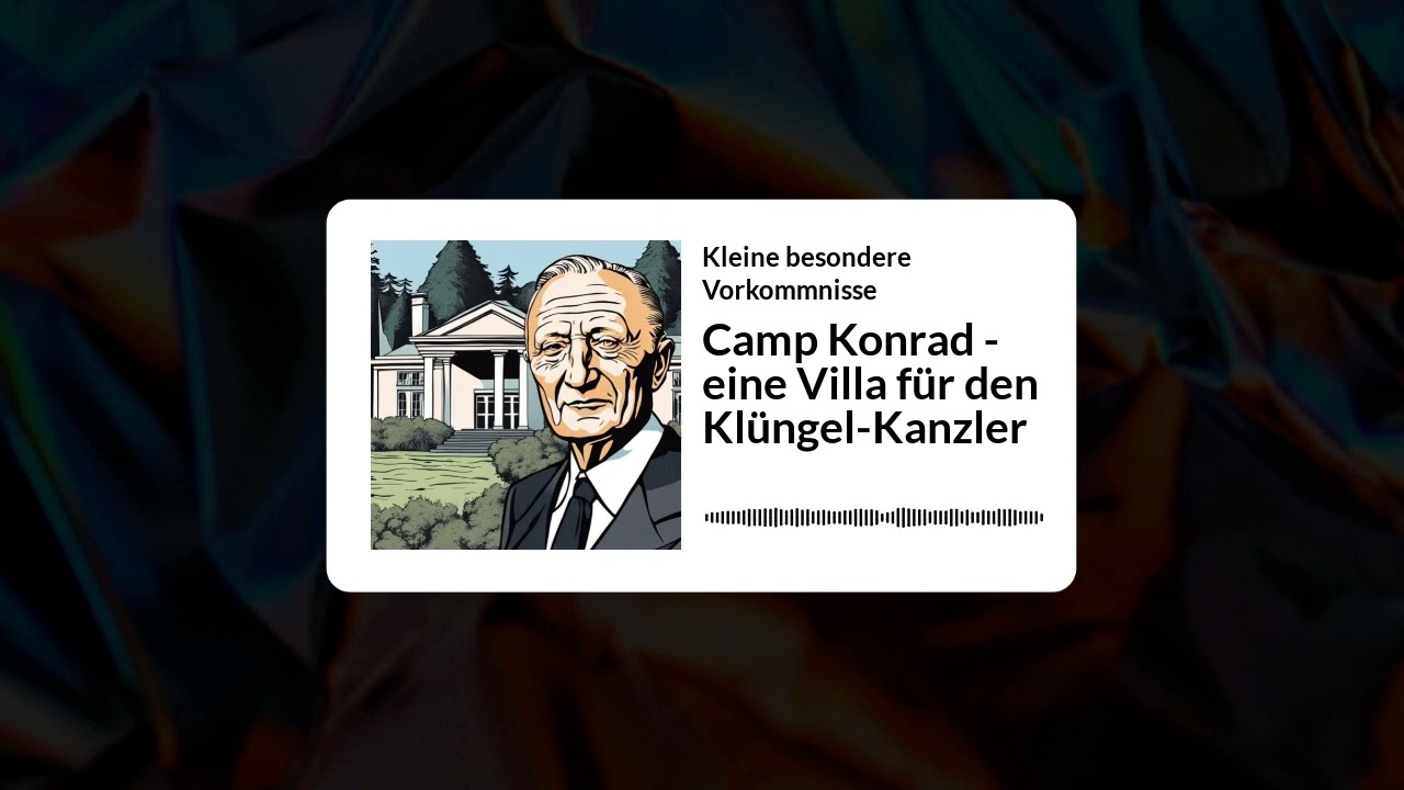 Camp Konrad - eine Villa für den Klüngel-Kanzler | Kleine besondere Vorkommnisse