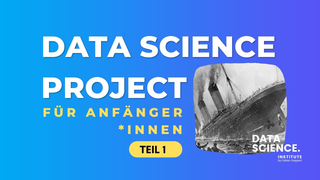 Kaggle Data Science Projekt Tutorial für Anfänger (Titanic) - Teil 1