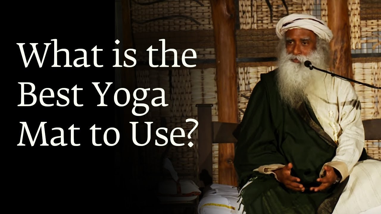 What is the Best Yoga Mat to Use? - Sadhguru