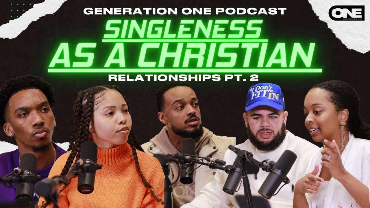 Singleness as a Christian (Relationships Part 2) - Generation One