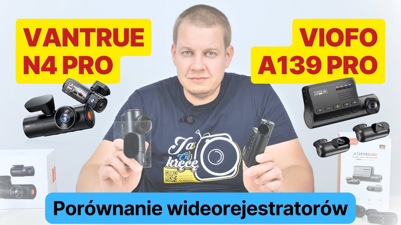 Por&oacute;wnanie 3-kanałowych wideorejestrator&oacute;w 4K: VANTRUE N4 PRO oraz VIOFO A139 PRO