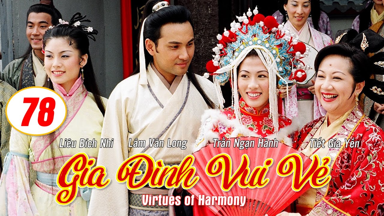 Gia Đình Vui Vẻ  (Virtues of Harmony)78/164 | Tiết Gia Yến, Lâm Văn Long, Tạ Thiên Hoa | TVB 2001