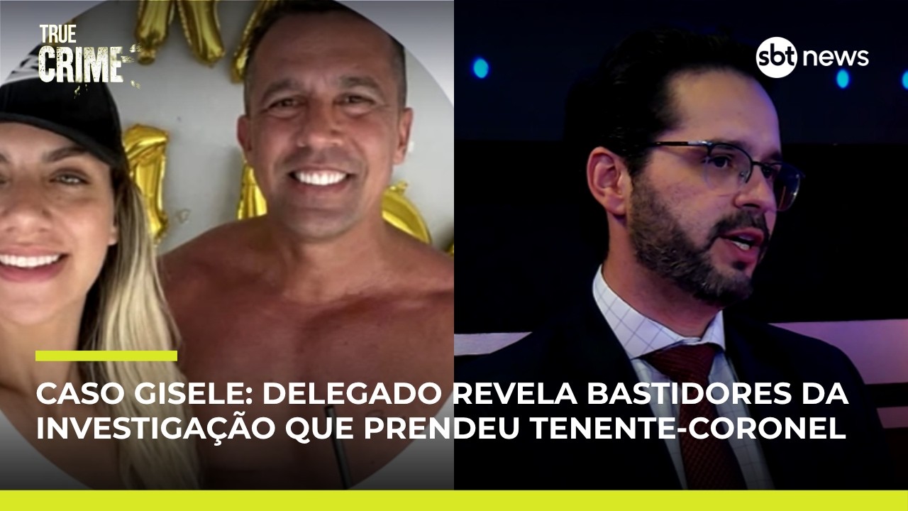 Caso Gisele: delegado revela bastidores da investiga&ccedil;&atilde;o que prendeu tenente-coronel | True Crime #13