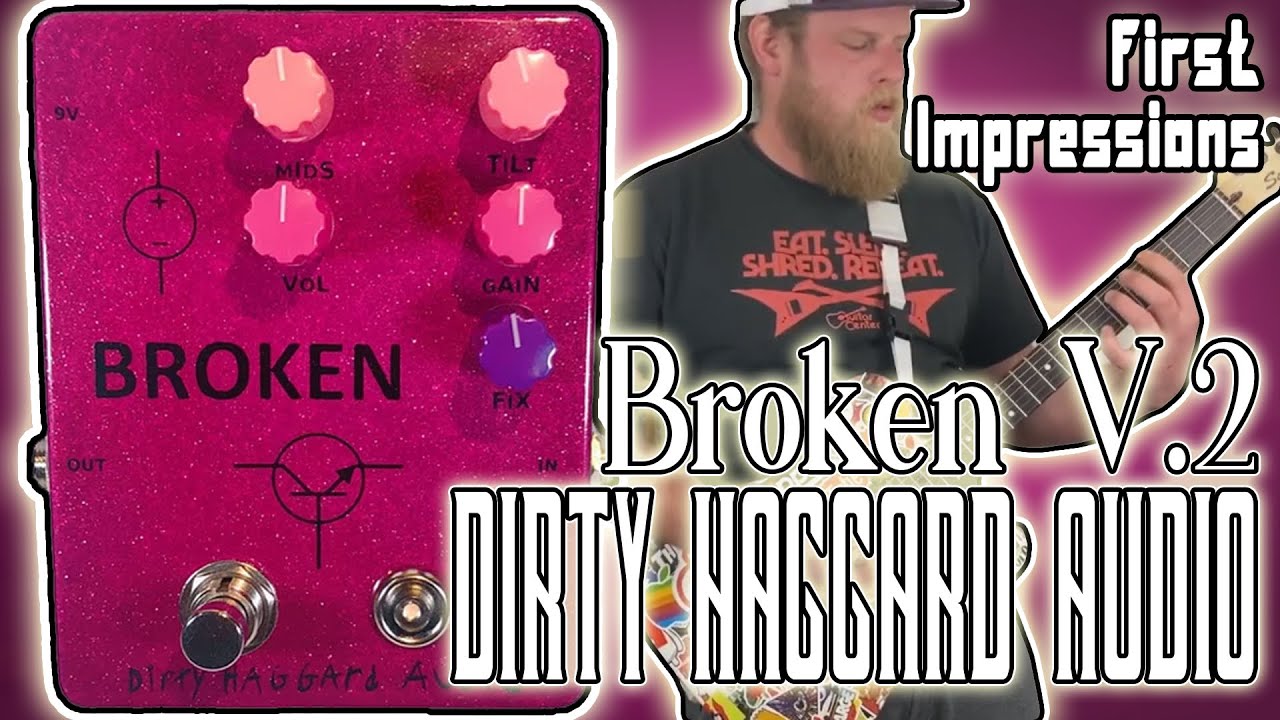 Dirty Haggard Audio “Broken V2” First Impressions (2021 Guitar and Bass Demo)