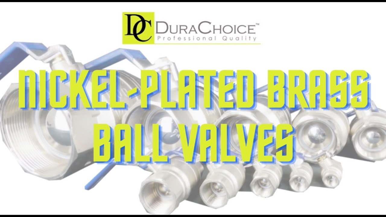 DuraChoice Nickel Plated Brass Ball Valves