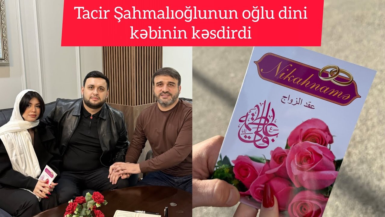 Tacir Şahmalıoğlunun oğlu dini kəbinin kəsdirdi 