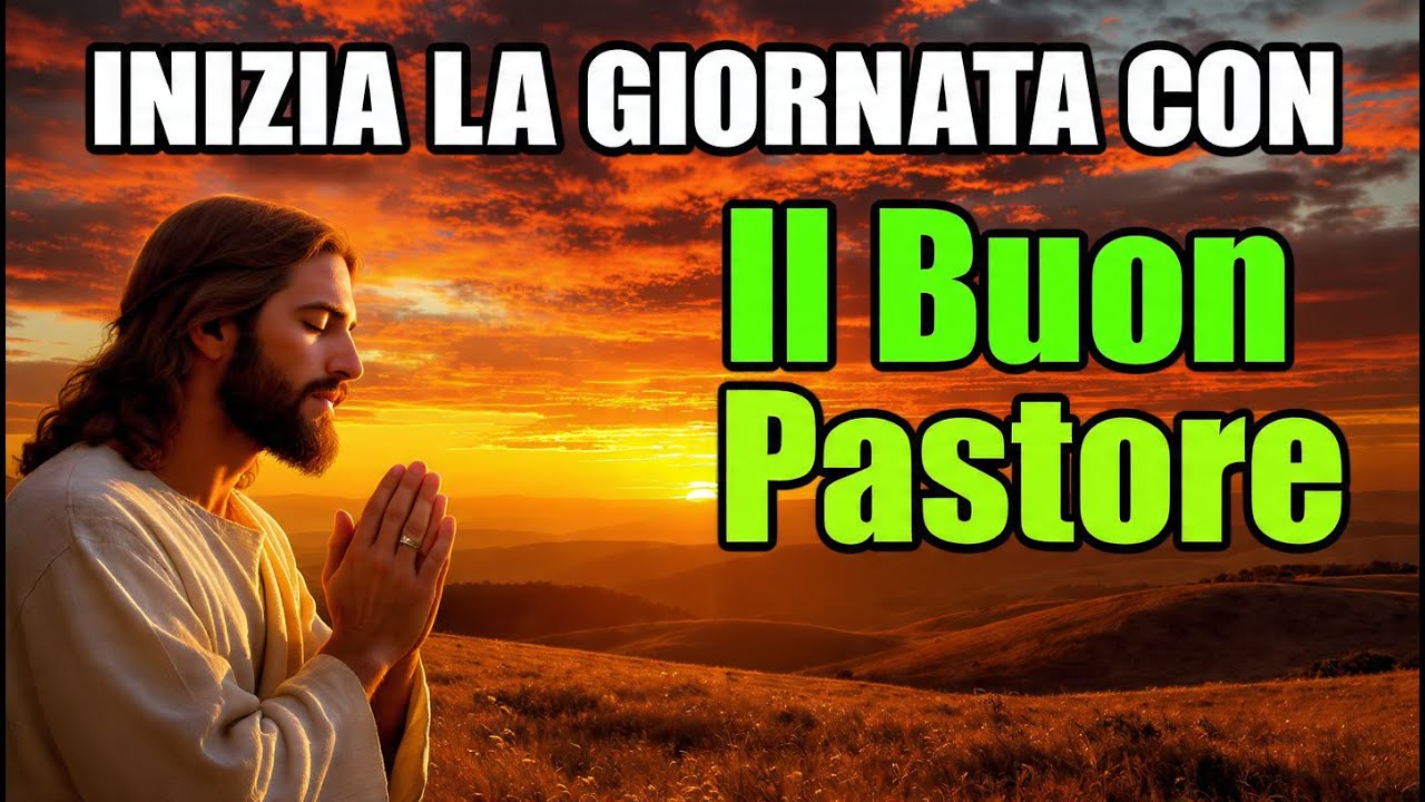 Orazione del Mattino con il SALMO 23 | Il Buon Pastore Ti Custodisce