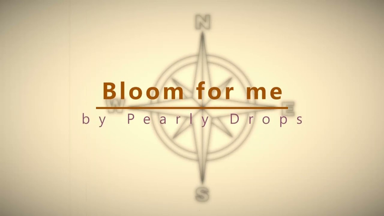Bloom for me -Pearly drops Lyrics 