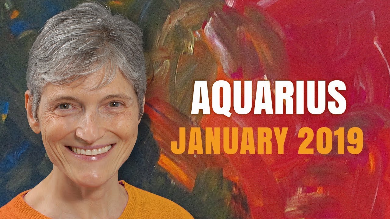 Aquarius January 2019 Astrology Horoscope - Happy New Year and Happy Birthday!