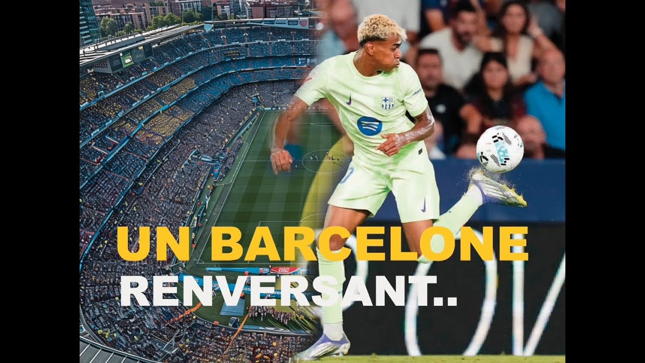 UN BARCELONE RENVERSANT...