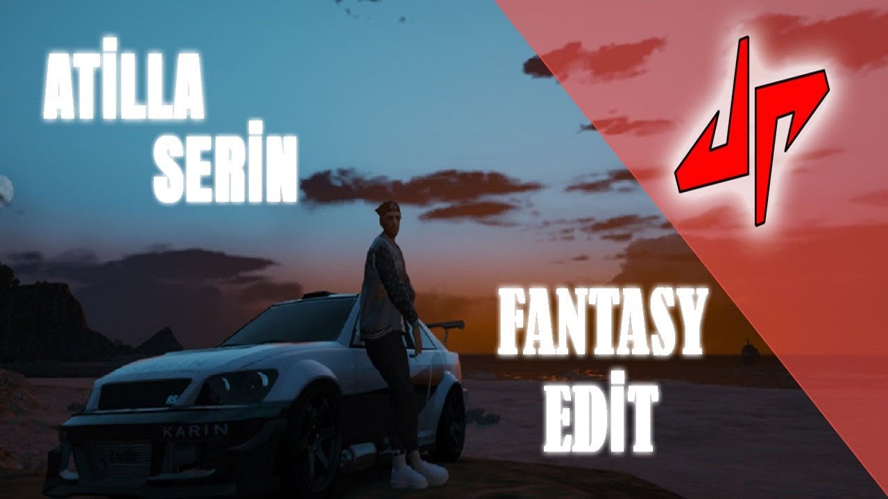 Atilla Serin - Fantasy Edit - l EDRPV l