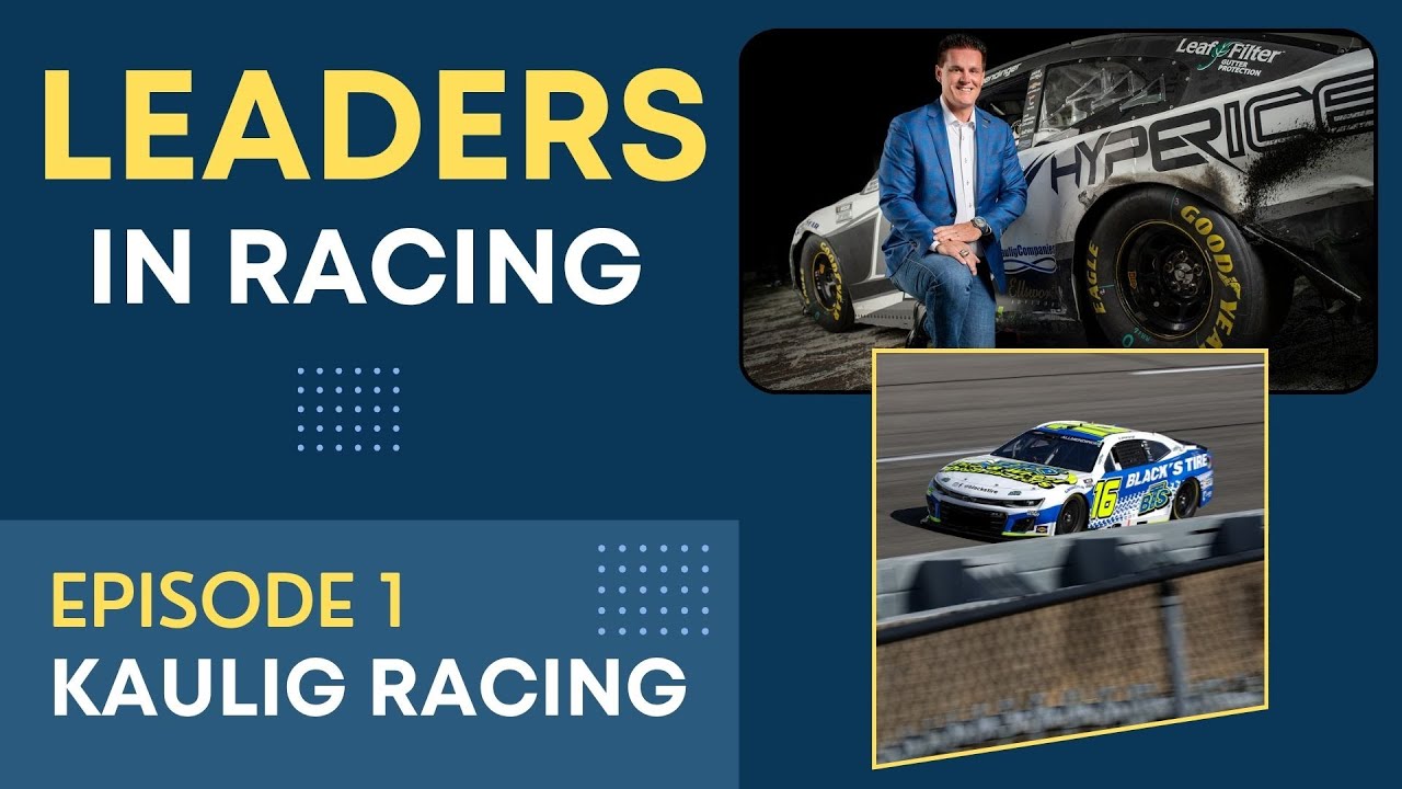 EXCLUSIVE: 'Leaders in Racing' ft. Matt Kaulig & Kaulig Racing | Episode 1