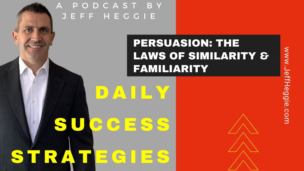 115 Persuasion   Laws of Similarity and Familiarity