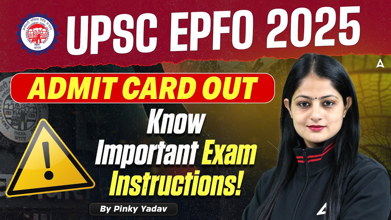 UPSC EPFO 2025 Admit Card Out | Know Important Exam Instructions | By Pinky Yadav