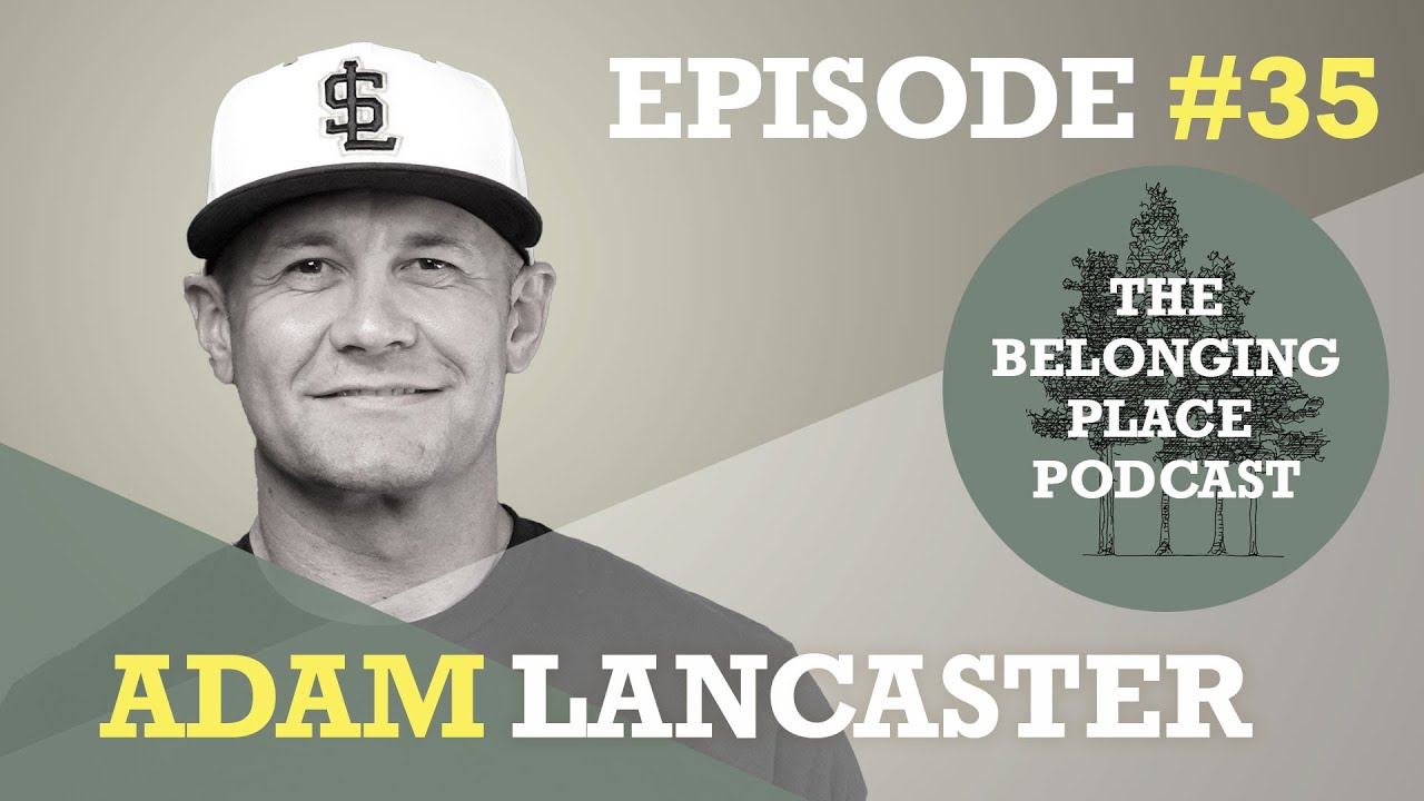 Episode 35 | Adam Lancaster