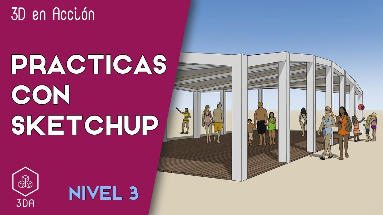 Sketchup. Prácticas de Nivel 3. Pérgola en la playa
