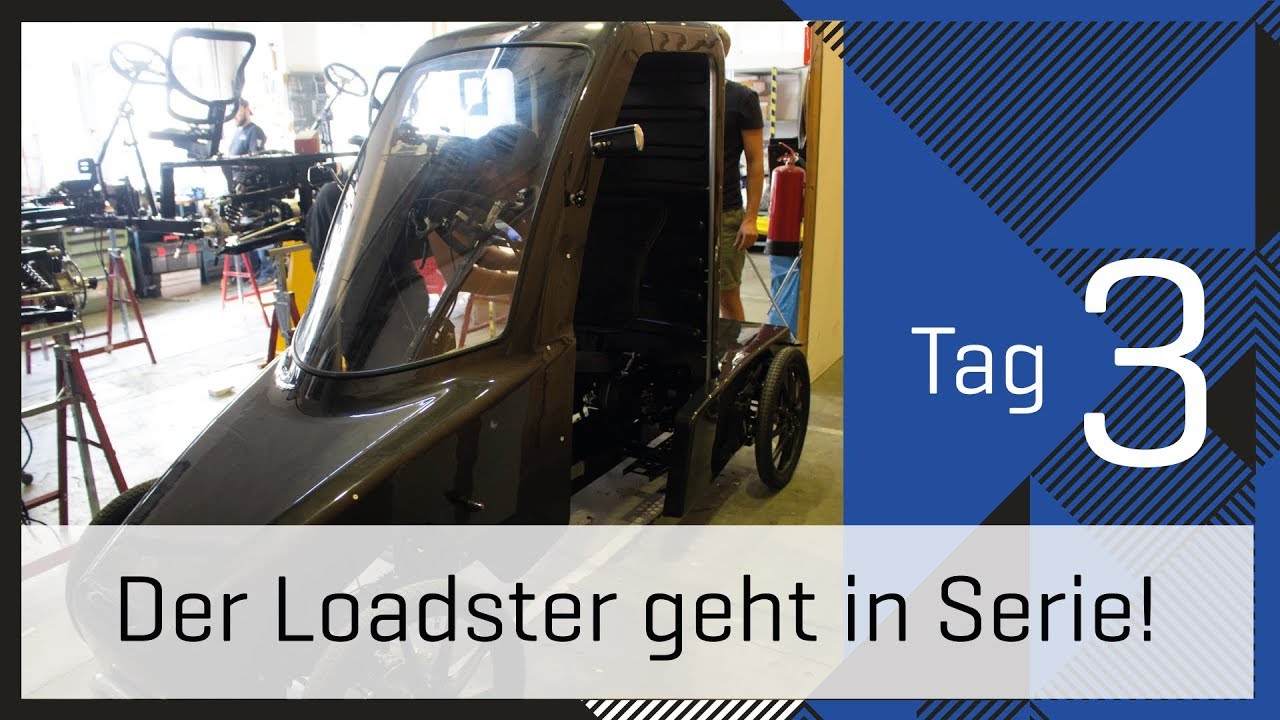 Tag 3 Close-Up: Der Loadster geht in Vor-Serie!