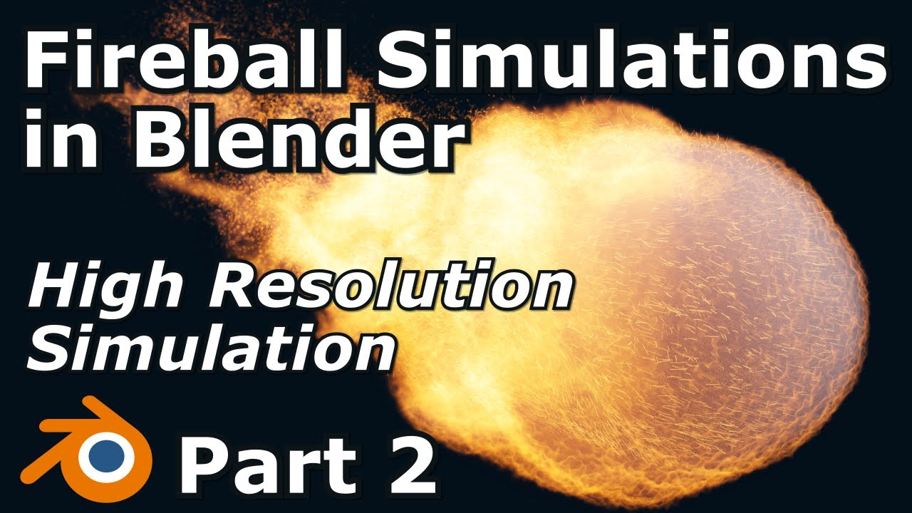 Fireball Simulations in Blender Part 2 | High Resolution Smoke and Fire Tutorial