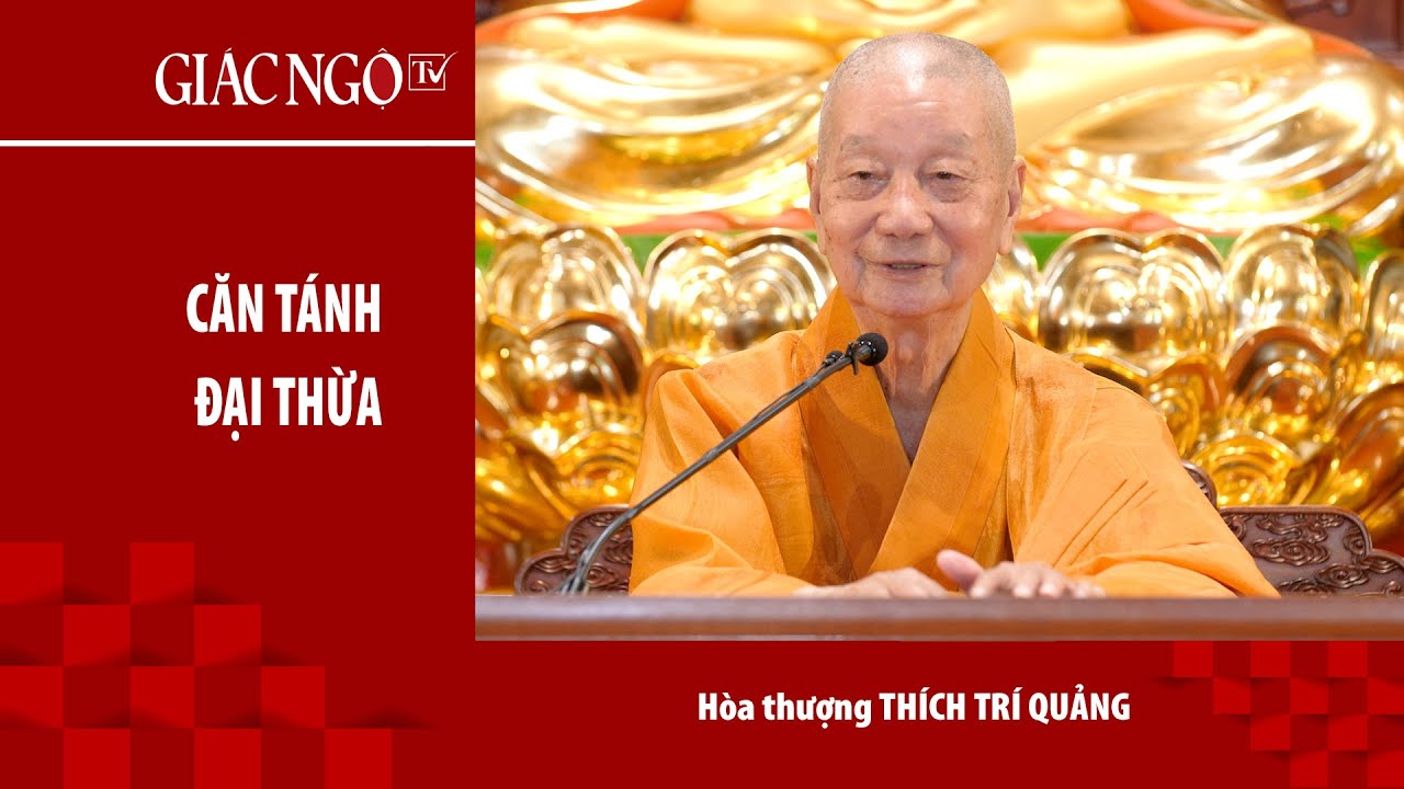 Căn tánh Đại thừa - Trưởng lão HT.Thích Trí Quảng thuyết giảng ngày 6-11-2021