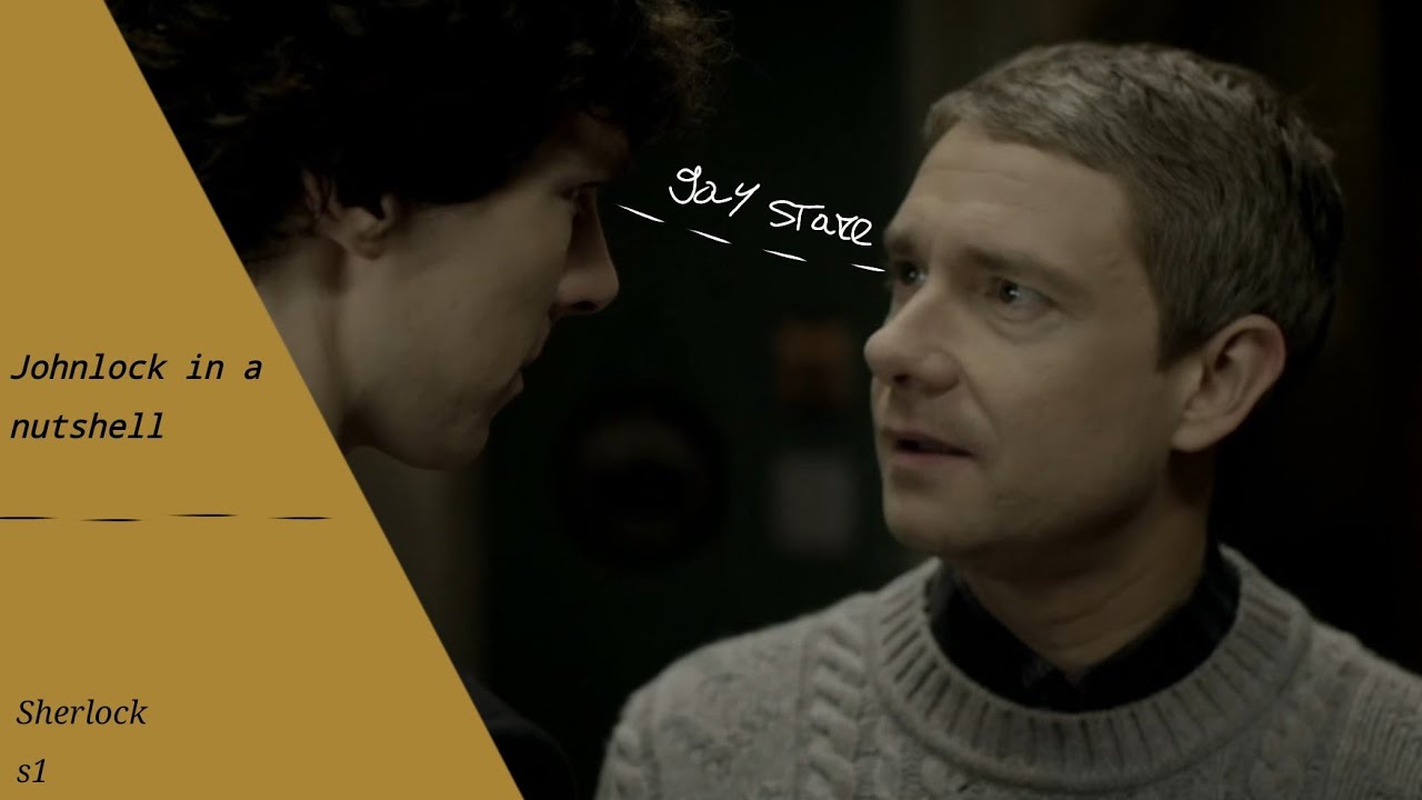 JOHNLOCK IN A NUTSHELL (all scenes from Sherlock season 1)
