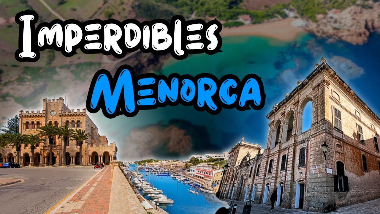 Qu&eacute; ver en Menorca: lugares &uacute;nicos que no puedes perderte