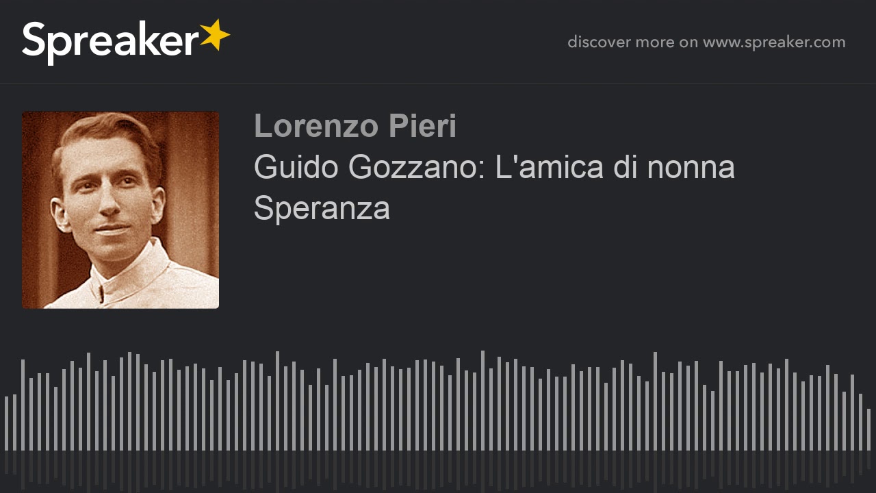 Guido Gozzano: L'amica di nonna Speranza