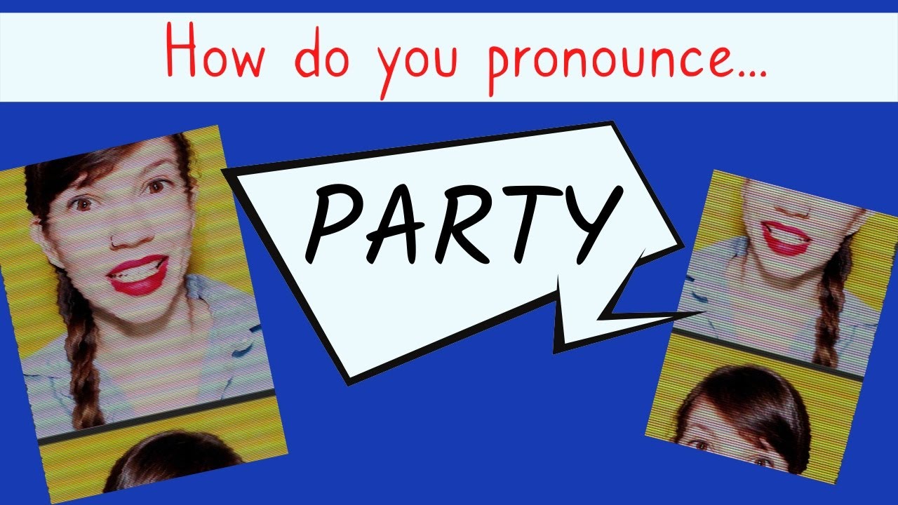 HOW TO PRONOUNCE PARTY | American Accent Explanation, Practice Sentences, Potty vs. Party
