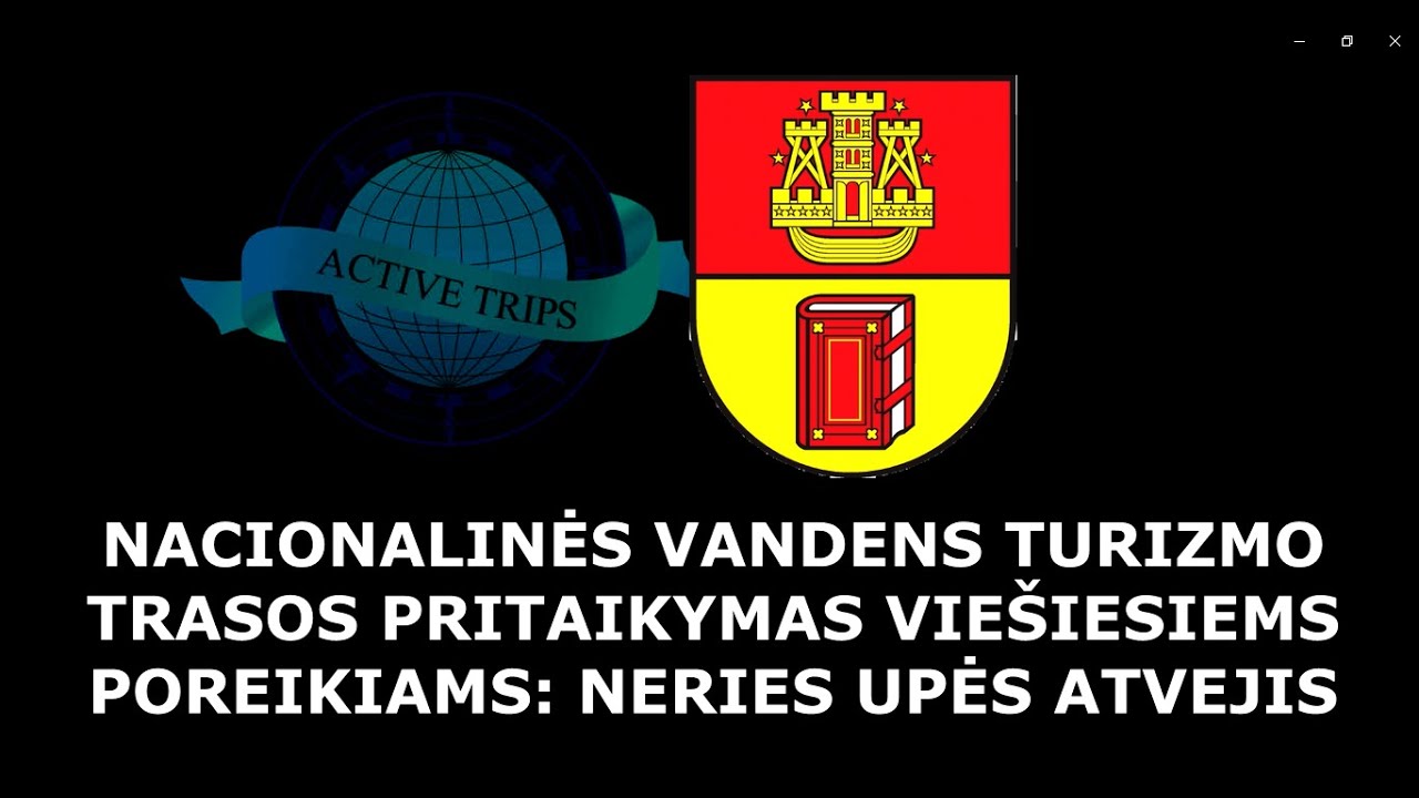 Nacionalinės vandens turizmo trasos pritaikymas viešiesiems poreikiams: Neries upės atvejis [HD]