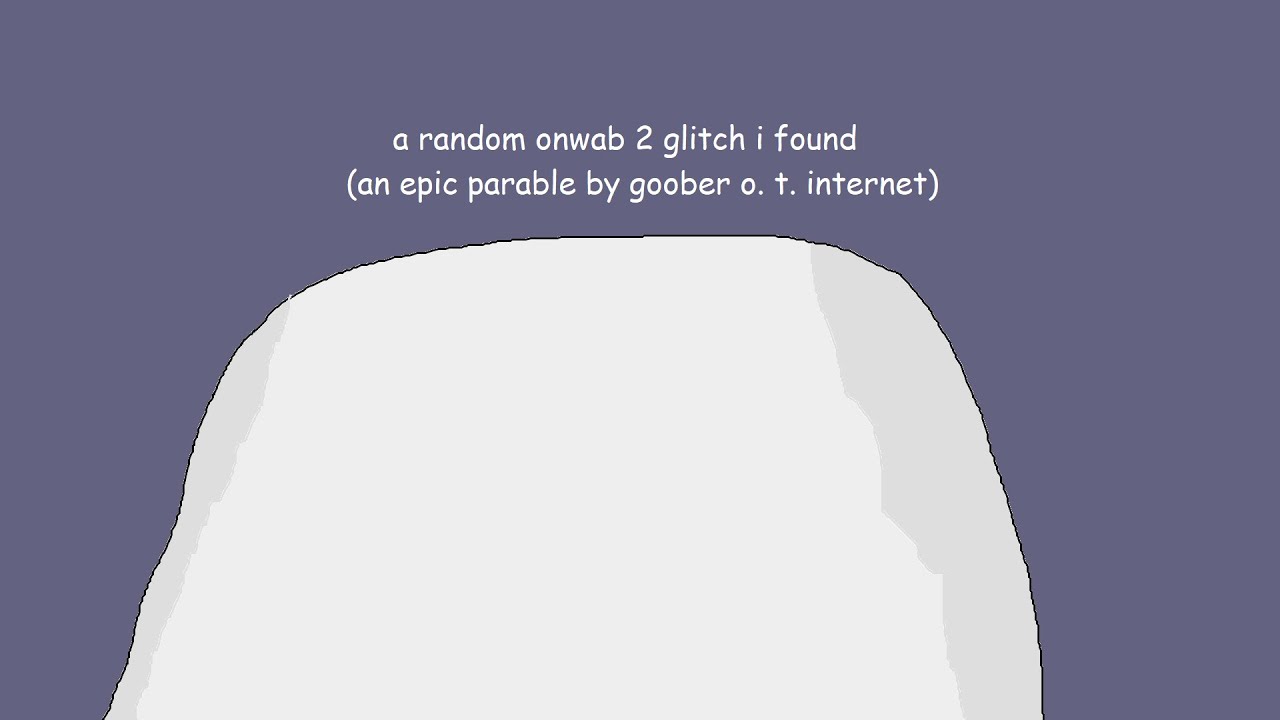 random onwab 2 glitch i found 2445 days too late