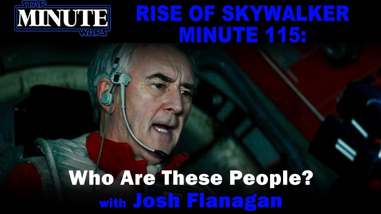 Rise of Skywalker Minute 115: Who Are These People? w/ Josh Flanagan
