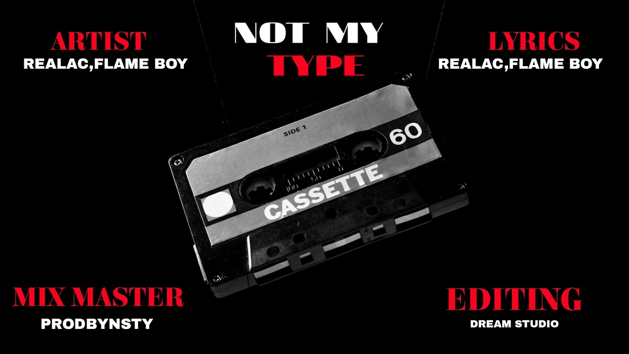 NOT MY TYPE || REALAC, FT . FLAME BOY || RAP SONG