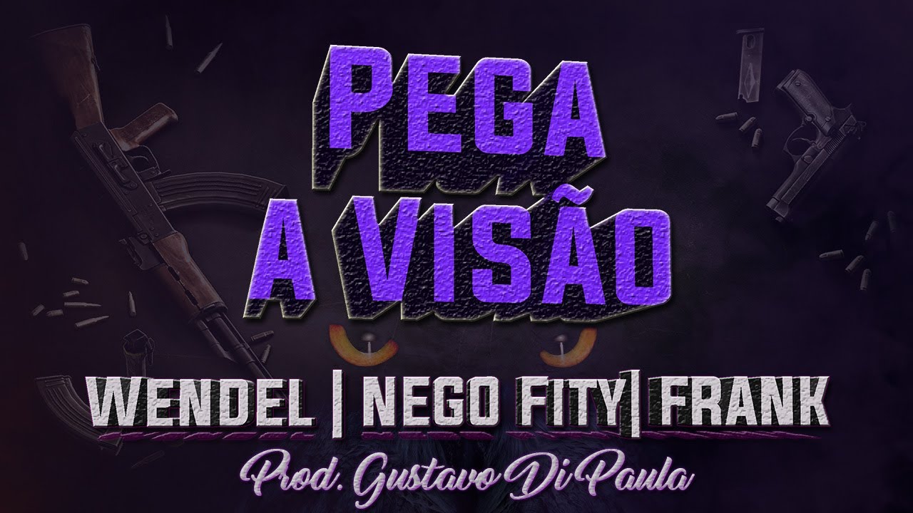 Pega A Vis&atilde;o - Wendel | Nego Fity | Frank (Prod.Gustavo Di Paula)
