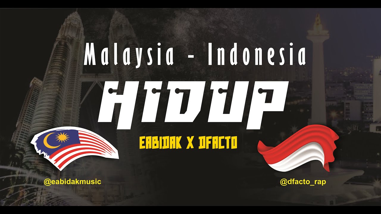 D'Facto X Eabidak - HIDUP (Indonesia - Malaysia)