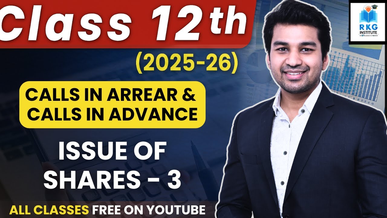 Concept of Calls in Arrear & Calls in Advance | Issue of Shares - Part 3 | Class 12 | Accounts