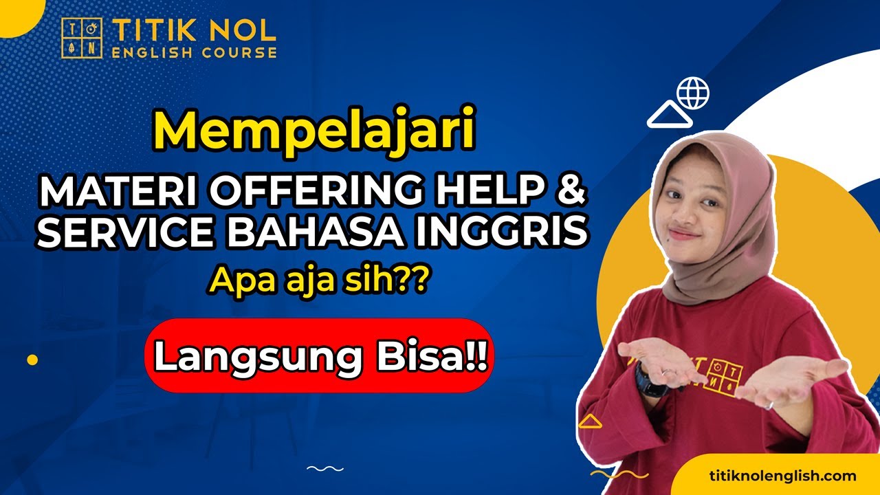 Materi Offering Help & Service Bahasa Inggris | PENJELASANNYA SANGAT MUDAH DAN GAMPANG DI MENGERTI