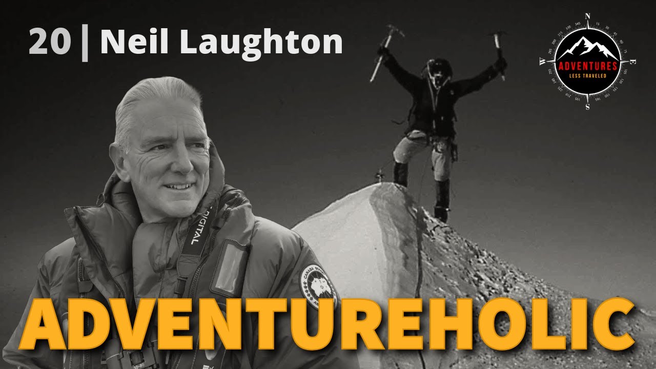 20 | Neil Laughton - Adventureholic