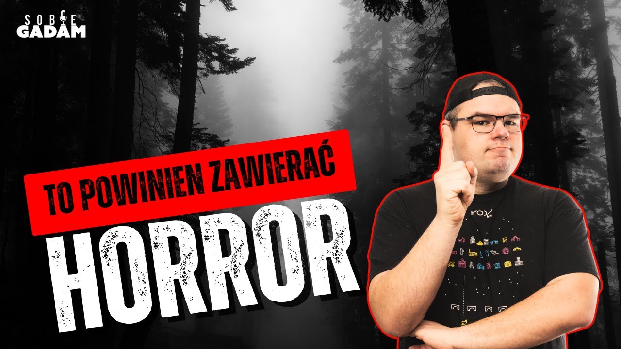 Fundamenty dobrego horroru - To MUSI mieć dobra gra