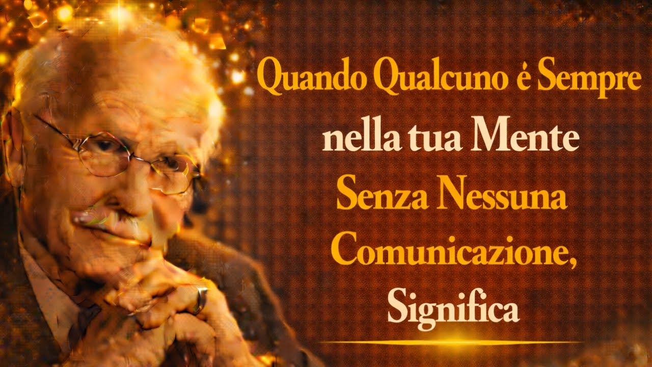 Quando Qualcuno è Sempre Nella Tua Mente Senza Alcuna Comunicazione, Significa... | Carl Jung