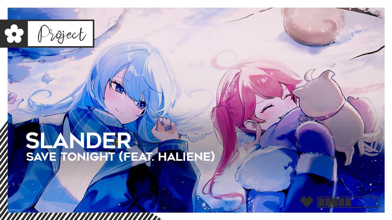 SLANDER - Save Tonight (feat. HALIENE) | #Dubstep [🌸]