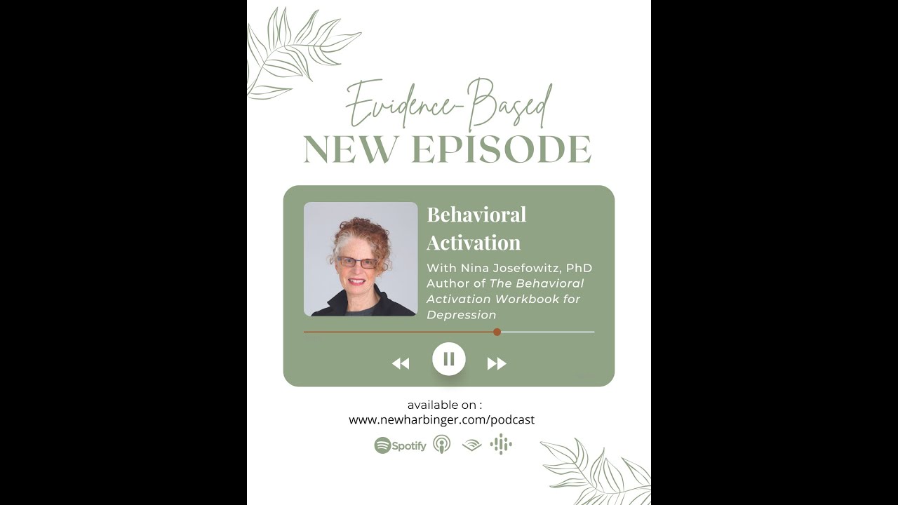 Evidence-Based Season 7 Episode 8 - Behavioral Activation for Depression with Nina Josefowitz, PhD