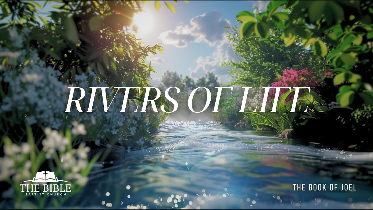 Rivers of Life | The Book of Joel