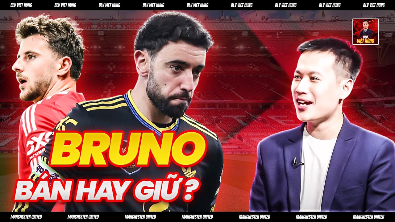 ⁉️ MAN UNITED CÓ NÊN BÁN BRUNO FERNANDES VÀ MASON MOUNT? KHÓ ĐẤY, KHÔNG THỂ MẠO HIỂM ĐƯỢC!